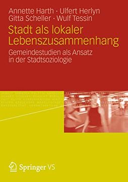 portada Stadt als Lokaler Lebenszusammenhang: Gemeindestudien als Ansatz in der Stadtsoziologie (en Alemán)