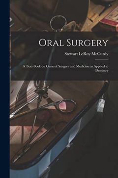 portada Oral Surgery: A Text-Book on General Surgery and Medicine as Applied to Dentistry (en Inglés)