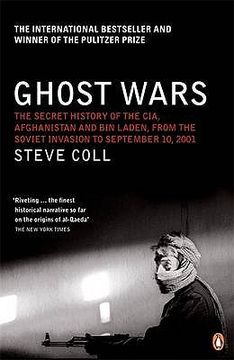 portada Ghost Wars: The Secret History of the CIA, Afghanistan, and Bin Laden, from the Soviet Invasion to September 10, 2001 