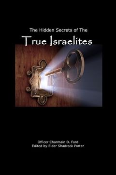 portada The Hidden Secrets of the True Israelites (en Inglés)