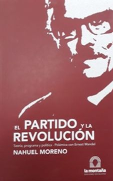 portada Partido y la Revolucion Teoria Programa y Politica Polemica con Ernest Mandel (in Spanish)