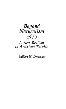 portada Beyond Naturalism: A new Realism in American Theatre (Contributions in Drama & Theatre Studies) (en Inglés)