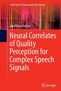 portada Neural Correlates of Quality Perception for Complex Speech Signals (en Inglés)