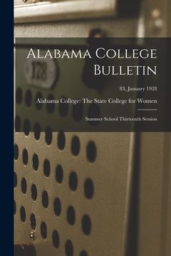 portada Alabama College Bulletin: Summer School Thirteenth Session; 83, January 1928 (en Inglés)
