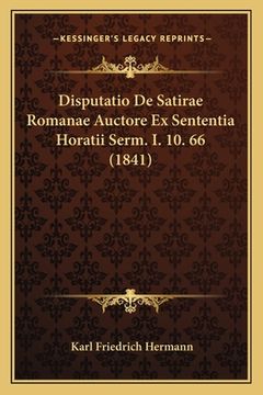 portada Disputatio De Satirae Romanae Auctore Ex Sententia Horatii Serm. I. 10. 66 (1841) (in Latin)