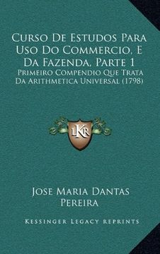 portada Curso de Estudos Para uso do Commercio, e da Fazenda, Parte (en Portugués)