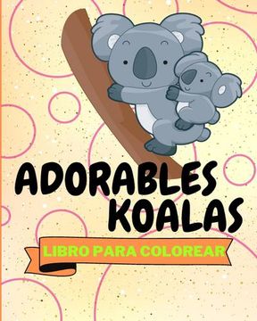 portada Libro Para Colorear de Adorables Koalas: Páginas Para Colorear con Koalas Divertidos Para Niños