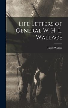 portada Life Letters of General W. H. L. Wallace (en Inglés)