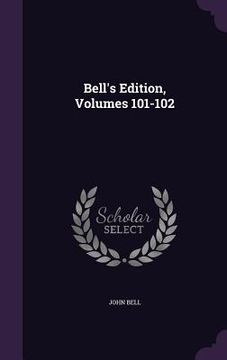 portada Bell's Edition, Volumes 101-102 (in English)