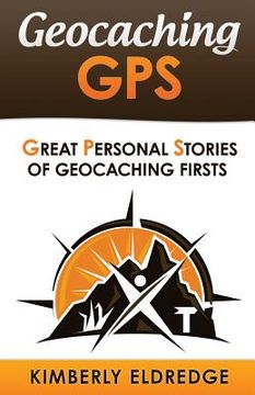 portada Geocaching GPS: Stories of Geocaching First (en Inglés)