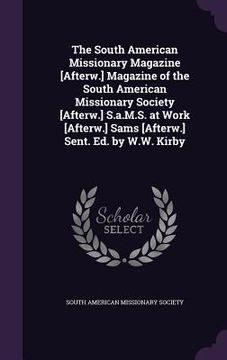 portada The South American Missionary Magazine [Afterw.] Magazine of the South American Missionary Society [Afterw.] S.a.M.S. at Work [Afterw.] Sams [Afterw.] (en Inglés)