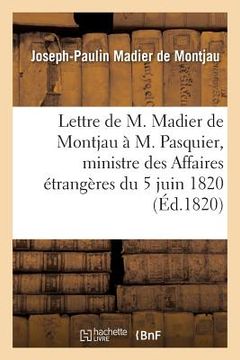 portada Lettre de M. Madier de Montjau À M. Pasquier, Ministre Des Affaires Étrangères Du 5 Juin 1820