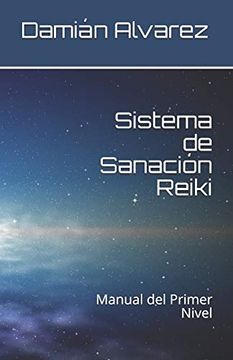 portada Sistema de Sanación Reiki: Manual del Primer Nivel (in Spanish)