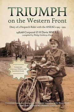 portada Triumph on the Western Front: Diary of a Despatch Rider with the ANZACs 1915-1919 (en Inglés)