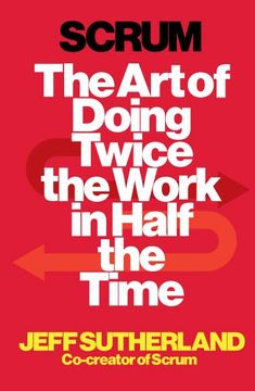 portada Scrum: The Art of Doing Twice the Work in Half the Time (en Inglés)