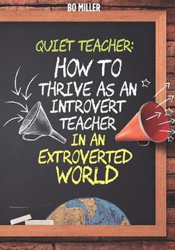 portada Quiet Teacher: How to Thrive as an Introvert Teacher in an Extroverted World (en Inglés)
