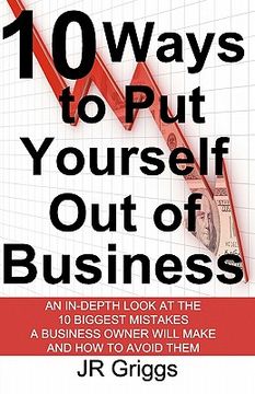 portada 10 ways to put yourself out of business (en Inglés)