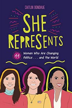 portada She Represents: 44 Women who are Changing Politics. And the World 