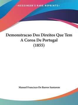 portada Demonstracao Dos Direitos Que Tem A Coroa De Portugal (1855)