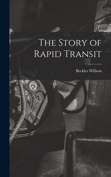 portada The Story of Rapid Transit (en Inglés)