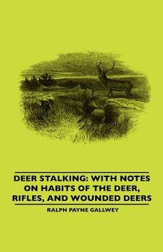 portada deer stalking: with notes on habits of the deer, rifles, and wounded deers (en Inglés)