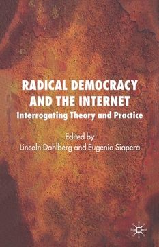 portada Radical Democracy and the Internet: Interrogating Theory and Practice (en Inglés)