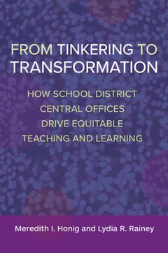 portada From Tinkering to Transformation: How School District Central Offices Drive Equitable Teaching and Learning