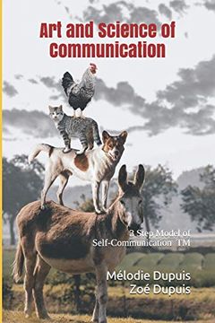 portada Art and Science of Communication: How to Fine Tune Your Communication in Life, Business and Family. (in English)
