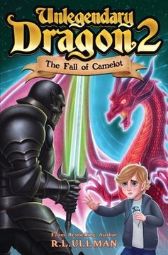 portada Unlegendary Dragon 2: The Fall of Camelot (in English)