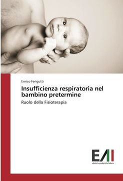 portada Insufficienza respiratoria nel bambino pretermine: Ruolo della Fisioterapia (Italian Edition)