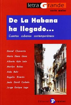 portada De la Habana ha llegado: Cuentos cubanos contemporáneos (Letra grande Serie Maior) (in Spanish)