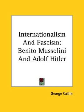 portada internationalism and fascism: benito mussolini and adolf hitler (in English)