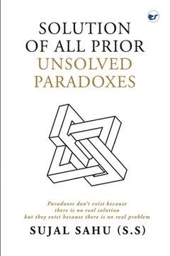 portada Solution of All Prior Unsolved Paradoxes (en Inglés)