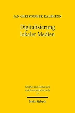 portada Digitalisierung Lokaler Medien: Genese Und Zukunft Des Nordrhein-Westfalischen Zwei-Saulen-Modells Im Lokalen Rundfunk (en Alemán)