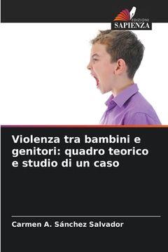 portada Violenza tra bambini e genitori: quadro teorico e studio di un caso (in Italian)