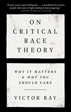 portada On Critical Race Theory: Why it Matters & why you Should Care 