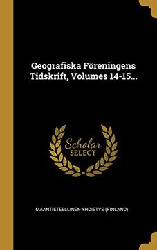portada Geografiska Föreningens Tidskrift, Volumes 14-15. 