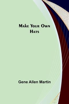 portada Make Your Own Hats (in English)