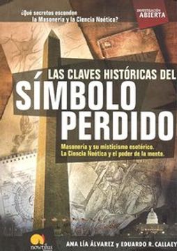 portada las claves historicas del simbolo perdido/ the keys to the lost symbol,freemasons and their esoteric symbolism. noetic science and the power of the mind. what secrets are