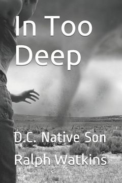 portada In Too Deep: D.C. Native Son (en Inglés)