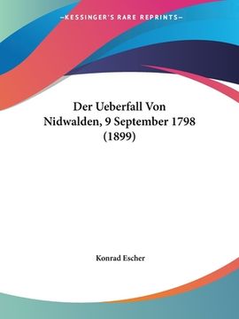 portada Der Ueberfall Von Nidwalden, 9 September 1798 (1899) (en Alemán)