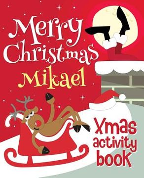 portada Merry Christmas Mikael - Xmas Activity Book: (Personalized Children's Activity Book)