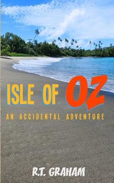 portada Isle of Oz: An Accidental Adventure (en Inglés)