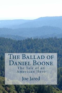 portada The Ballad of Daniel Boone: The Tale of an American Hero (en Inglés)