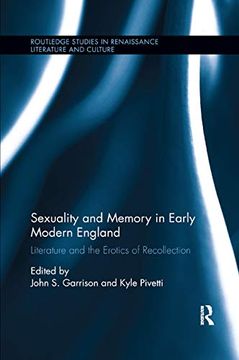 portada Sexuality and Memory in Early Modern England: Literature and the Erotics of Recollection (Routledge Studies in Renaissance Literature and Culture) (en Inglés)