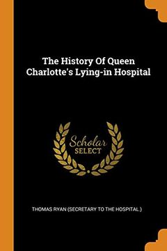 portada The History of Queen Charlotte's Lying-In Hospital 