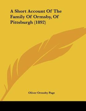 portada a short account of the family of ormsby, of pittsburgh (1892) (en Inglés)