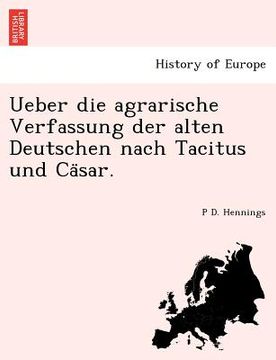 portada Ueber Die Agrarische Verfassung Der Alten Deutschen Nach Tacitus Und CA Sar. (en Alemán)
