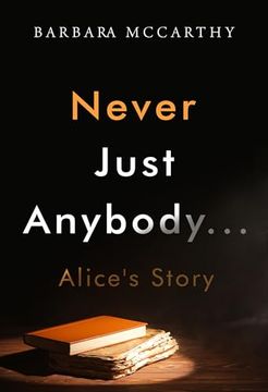portada Never Just Anybody. Alice's Story (en Inglés)