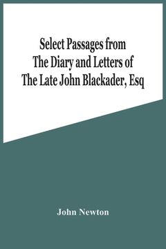 portada Select Passages From The Diary And Letters Of The Late John Blackader, Esq (en Inglés)